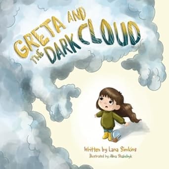 Greta and the Dark Cloud by Lana Simkins Story About Overcoming Fear and Anxiety — cover