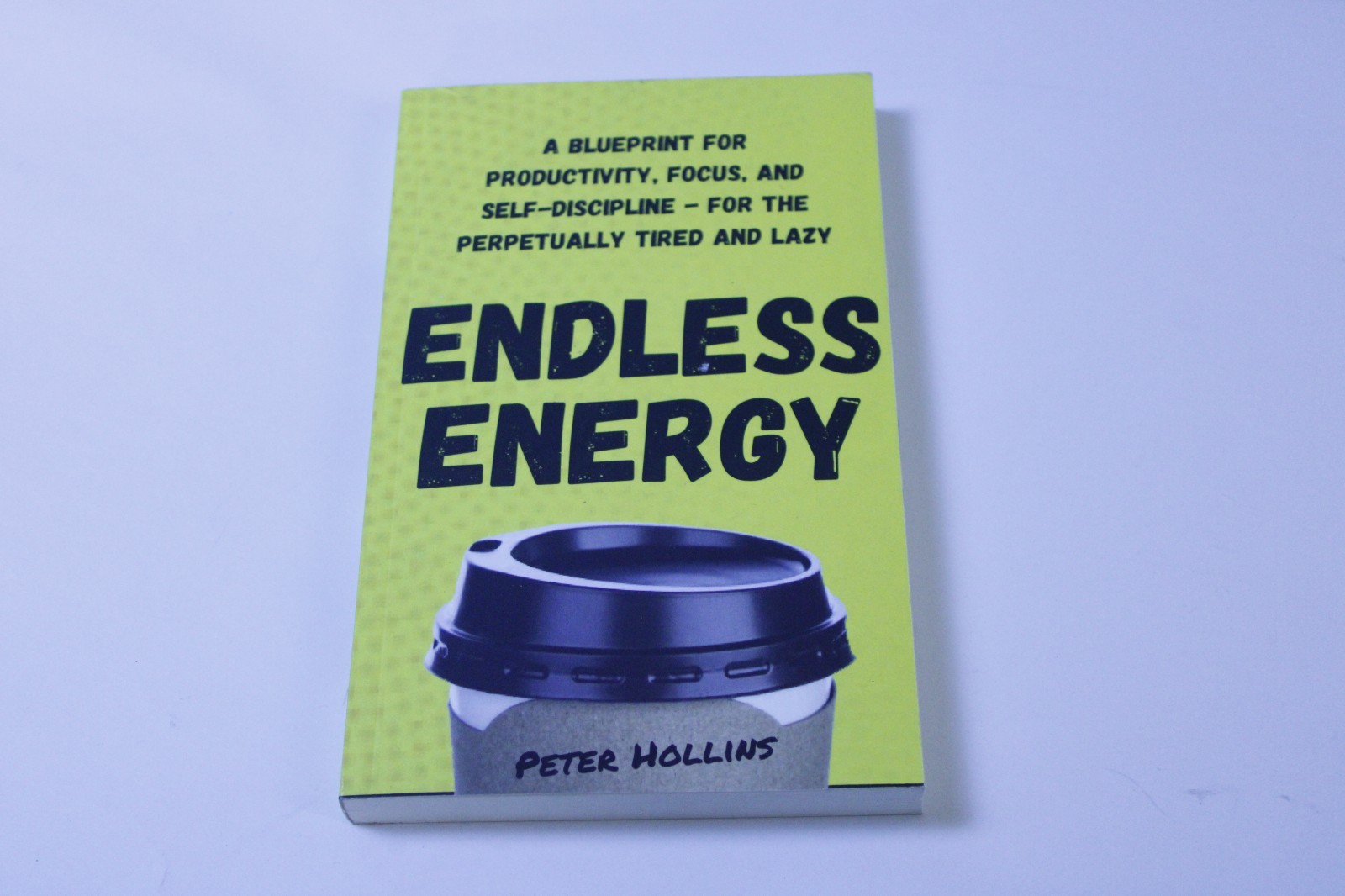 Endless Energy by Peter Hollins Scientific Techniques To Improve Your Vitality — cover