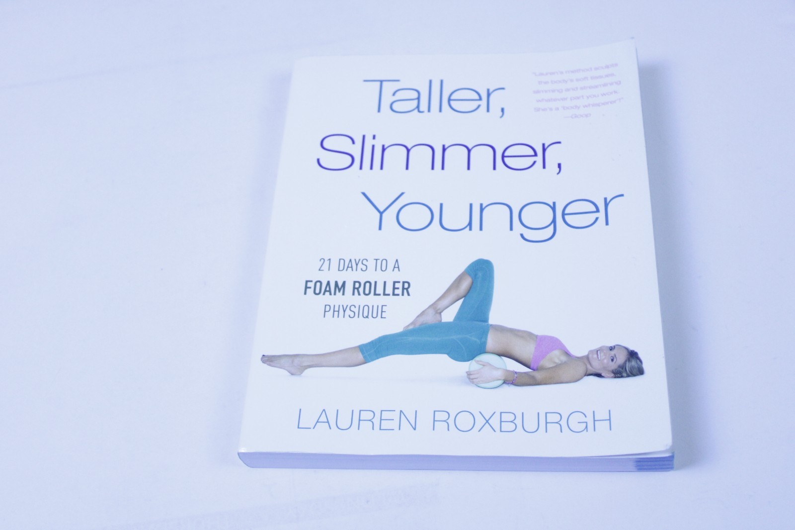 Taller, Slimmer, Younger by Lauren Roxburgh 21 Days to a Foam Rolling Body — cover