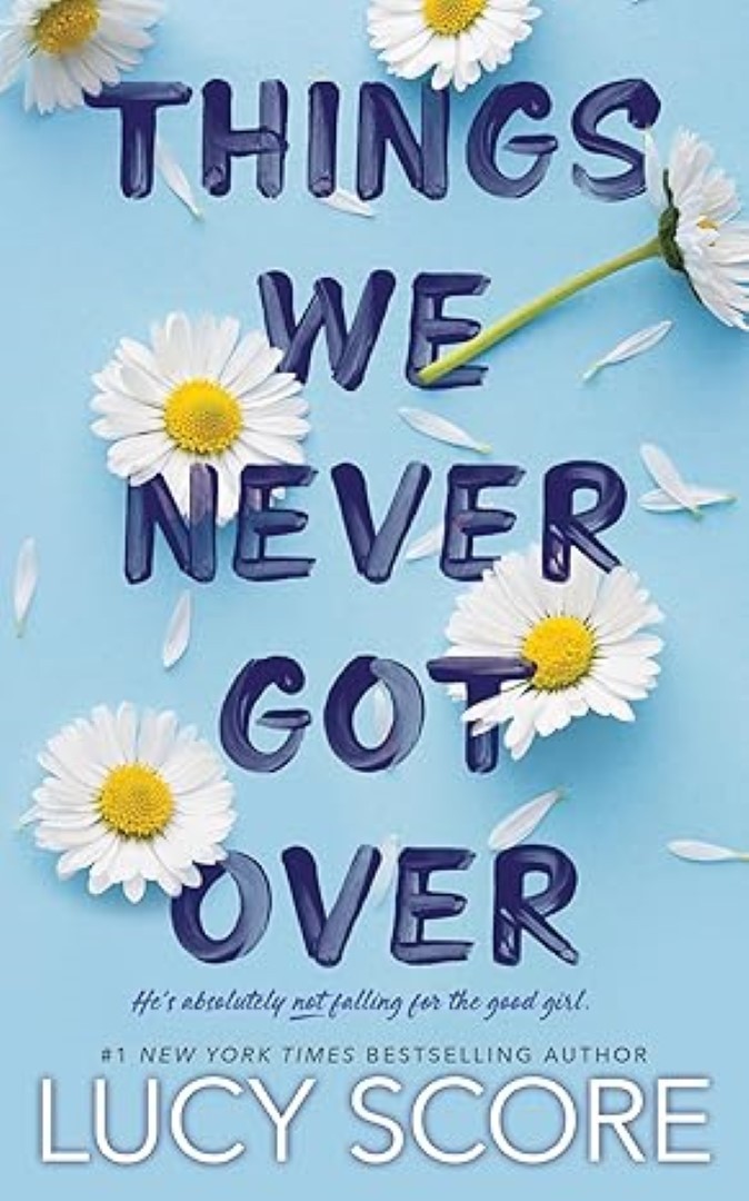 Things We Never Got Over by Lucy Score The Bestselling Contemporary Romance — cover
