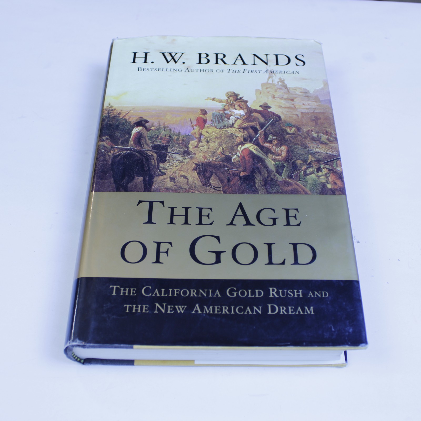 The Age of Gold The California Gold Rush by H. W. Brands Historical Account — cover