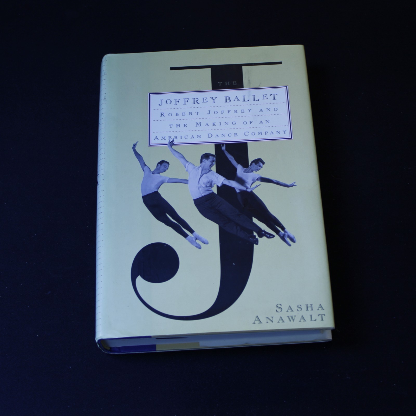 Joffrey Ballet by Sasha Anawalt The Definitive History of the Legendary Dance — cover