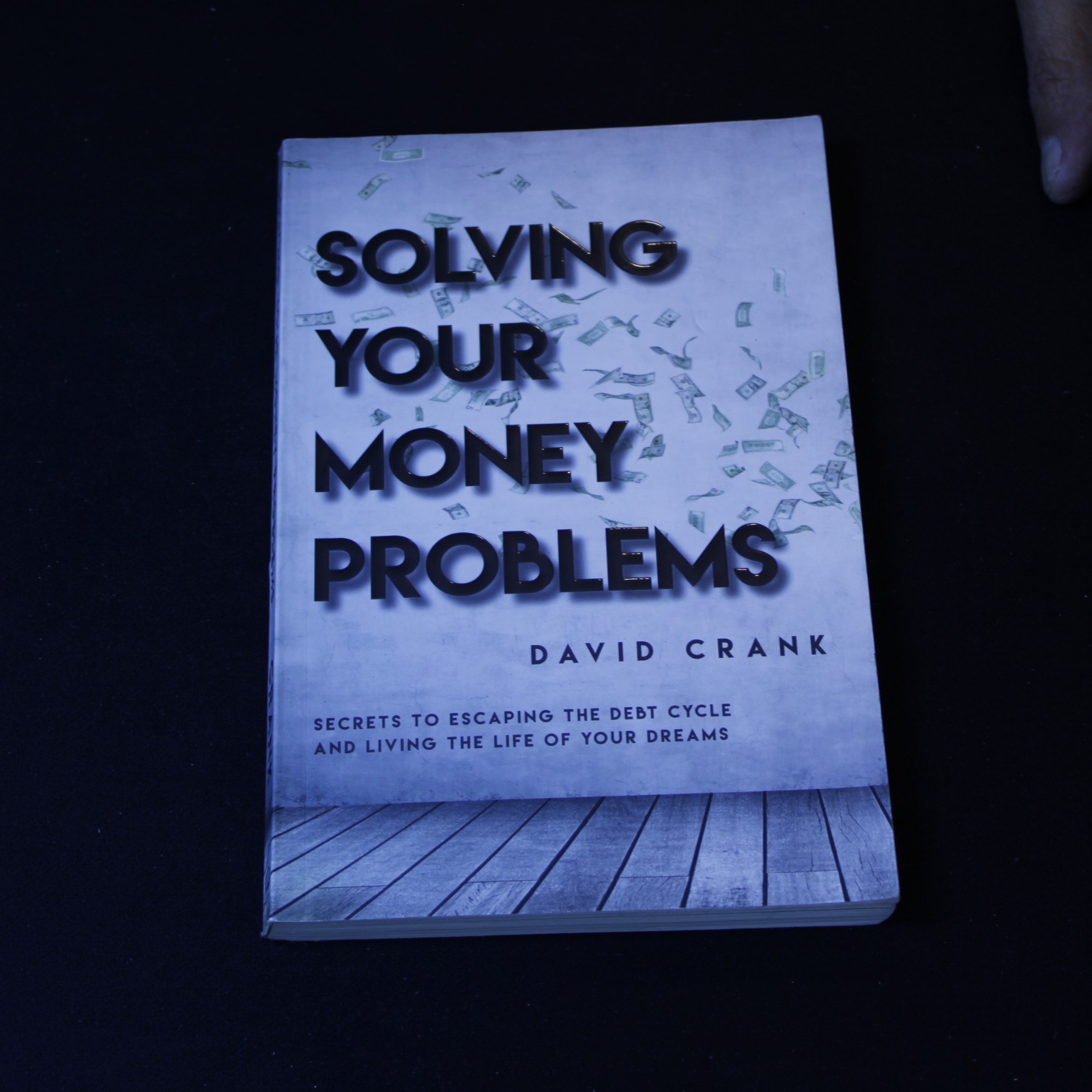 Solving Your Money Problems by David Crank Practical Guide To Financial Freedom — cover