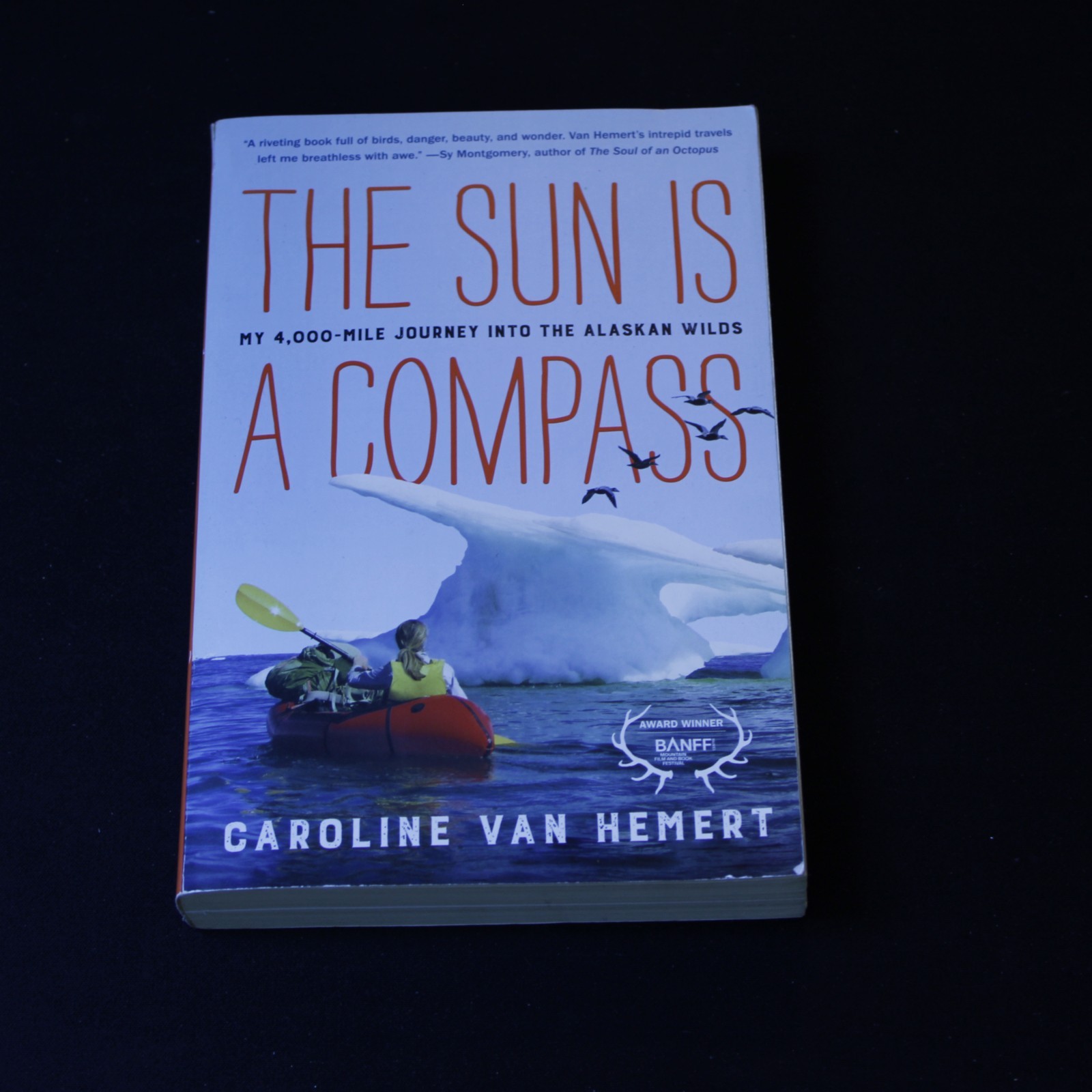 The Sun Is A Compass by Caroline Van Hemert A Journey Through The Wild Of Alaska — cover