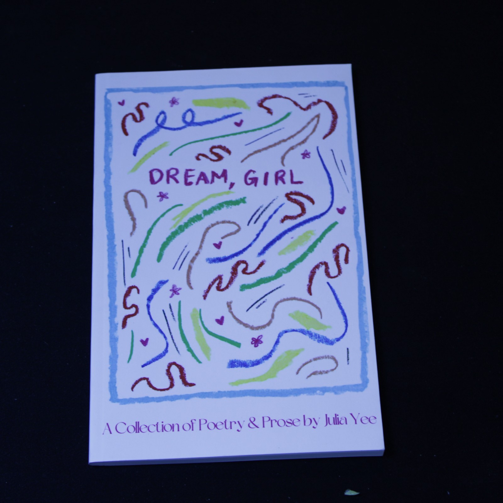 Dream, Girl: A Collection of Poetry & Prose by Julia Yee - Beautiful Poetry Book — cover