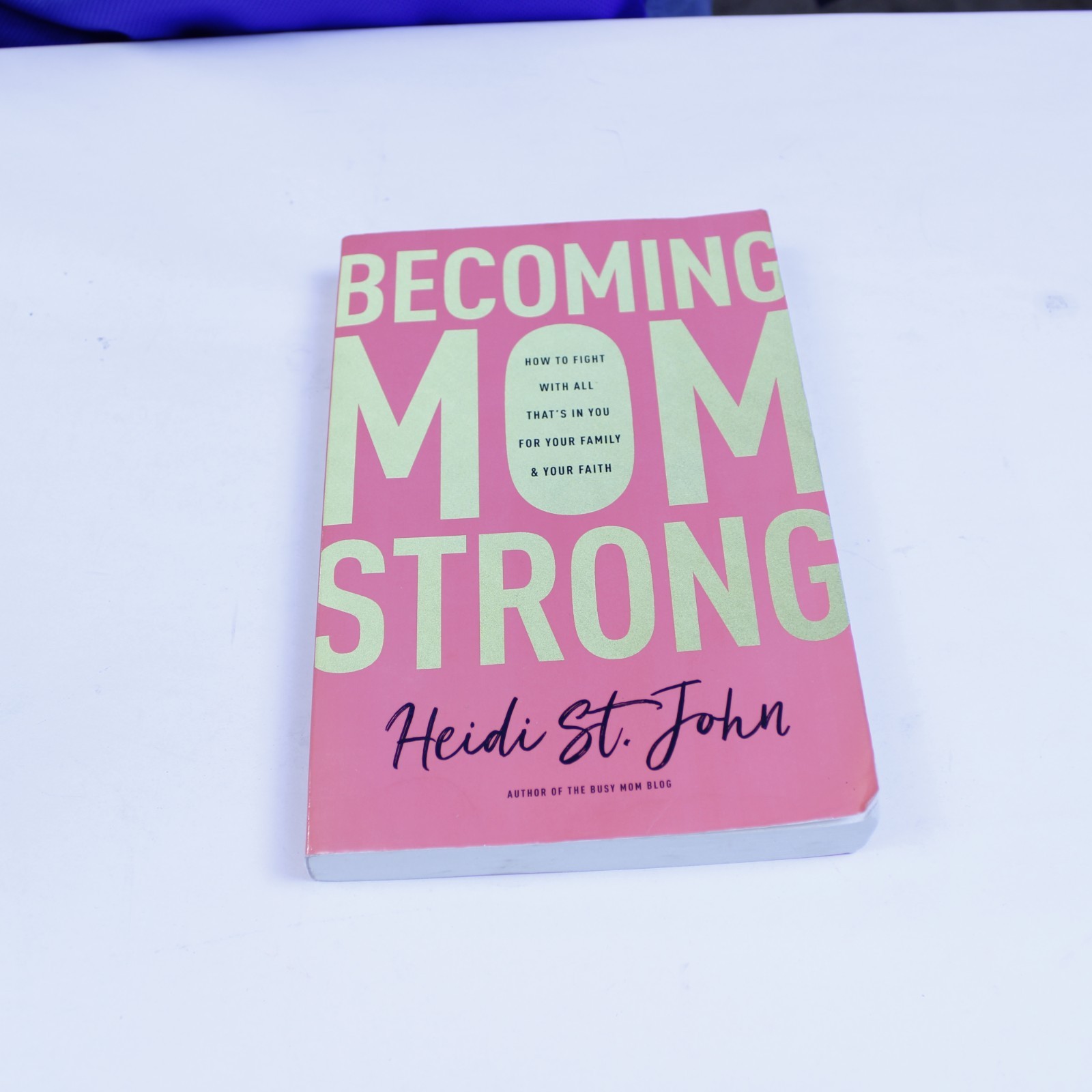 Becoming MomStrong by Heidi St. John How to Grow Your Kids in God's Truth and — cover