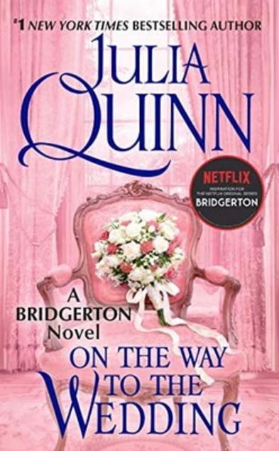 Romance Essential: On the Way to the Wedding by Julia Quinn - Definitive Collector's Guide to the Final Bridgerton Novel