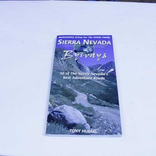Travel Essential: Sierra Nevada Byways by Tony Huegel - Definitive Scenic Backcountry Driving Collector's Guide Review with Maps and 4WD Routes