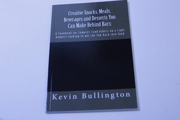Prison Cookbook Essential: Creative Snacks Behind Bars by Kevin Bullington - Ultimate Prison Recipe Collector's Guide and Review