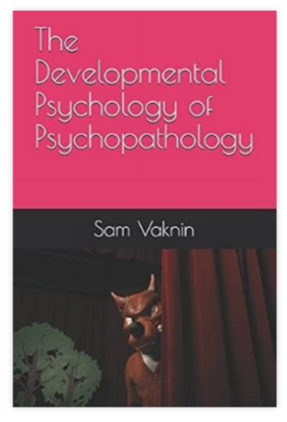 Psychology Essential Study of Psychopathology by Sam Vaknin Understanding Psychological Dynamics for a Clarity on Abnormal Behavior