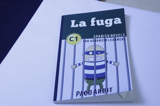La Fuga C1 Spanish Thriller Essential: La Fuga by Paco Ardit - Definitive C1 Review and Advanced Fluency Guide