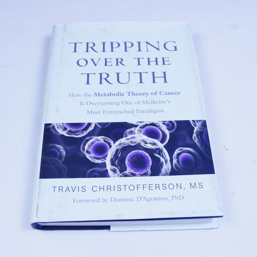 Cancer Research Essential: Tripping Over the Truth by Travis Christofferson - Definitive Review and Guide to the Metabolic Origins of Cancer