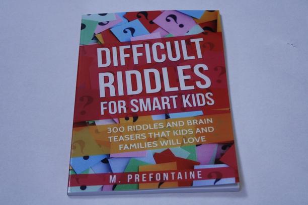 Difficult Riddles for Smart Kids Essential: Difficult Riddles for Smart Kids by M. Prefontaine - Definitive Review and Brain Teasers Guide for Ages 8-12