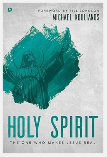 Holy Spirit Essential: Holy Spirit The One Who Makes Jesus Real by Michael Koulianos - Definitive Review and Complete Guide to Experiencing Intimacy, Power and Daily Presence
